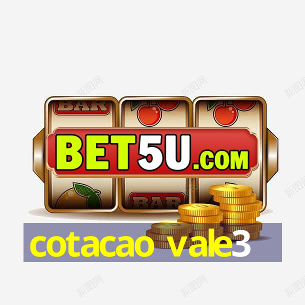 cotacao vale3